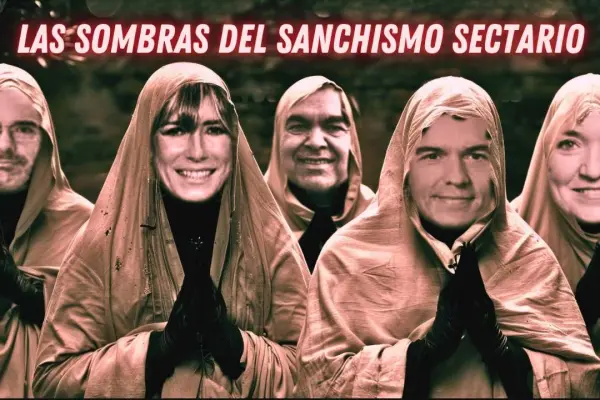 Las sombras del Sanchismo sectario