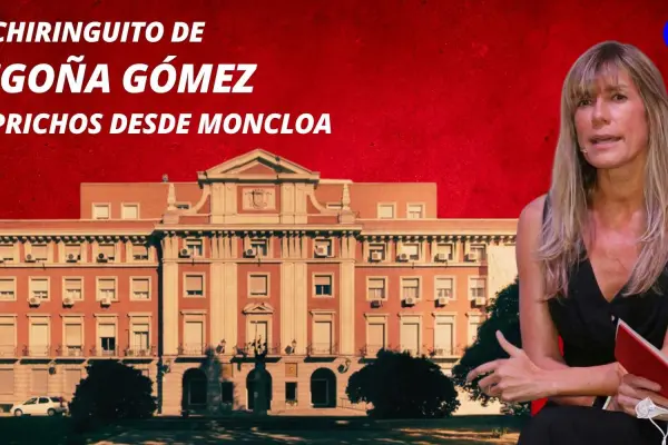 "El chiringuito de Begoña Gómez: caprichos desde Moncloa