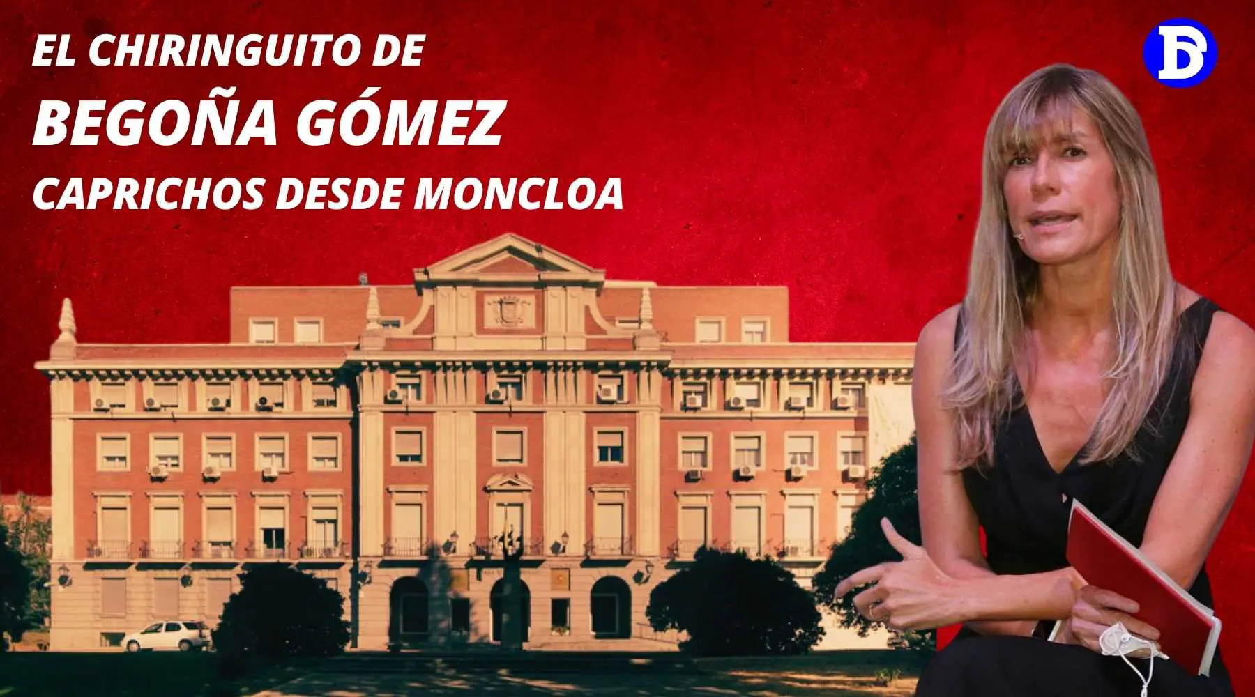 "El chiringuito de Begoña Gómez: caprichos desde Moncloa