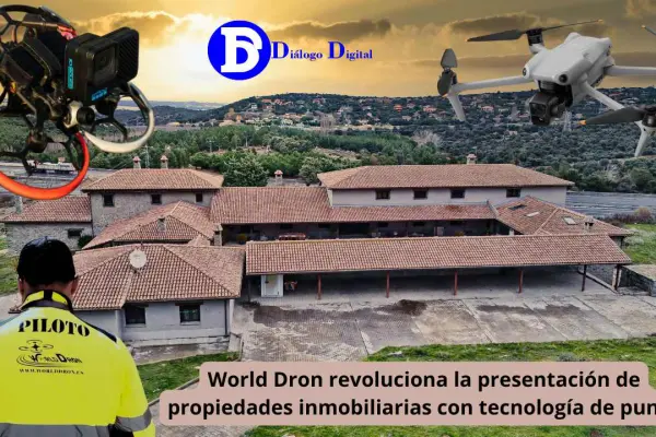 World Dron revoluciona la presentación de propiedades inmobiliarias con tecnología de punta