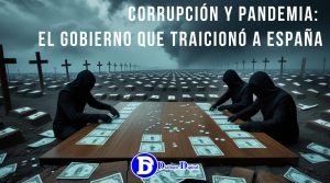 Corrupción y pandemia: el Gobierno que traicionó a España