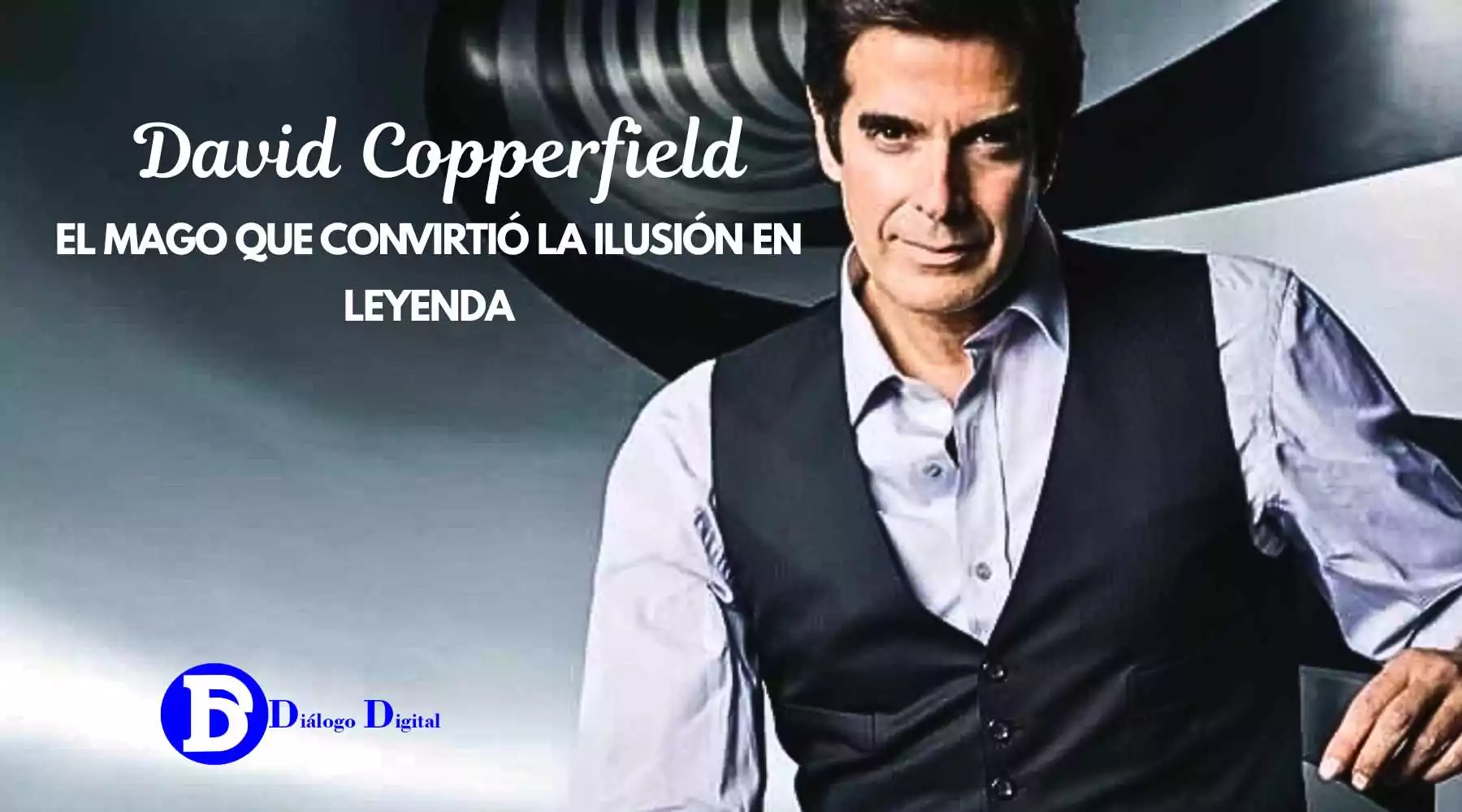 David Copperfield: el mago que convirtió la ilusión en leyenda