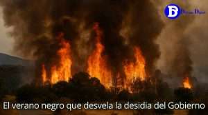 Incendios España 2025: el verano negro que desvela la desidia del Gobierno