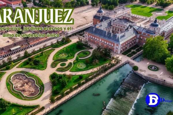 Aranjuez: historia viva, jardines eternos y el alma de un destino único historia viva, jardines eternos y el alma de un destino único