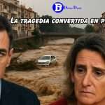DANA de Valencia: la tragedia convertida en propaganda