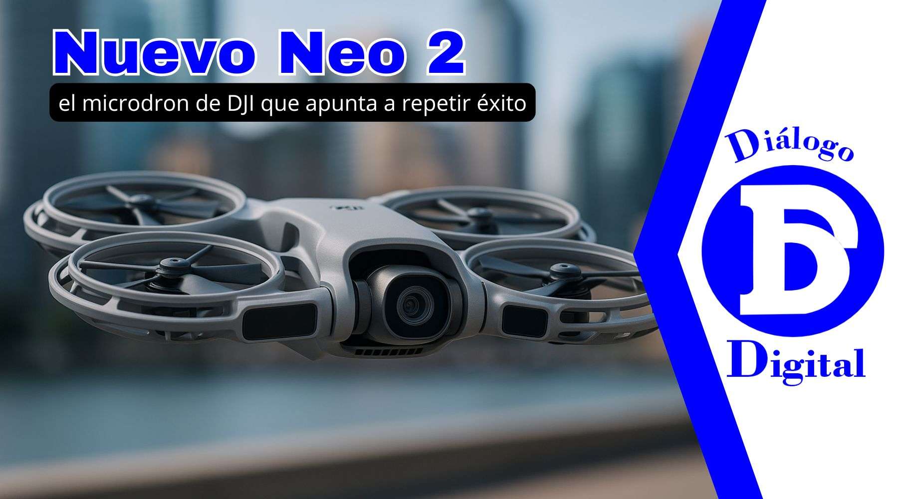 Nuevo Neo 2: el microdron de DJI que apunta a repetir éxito
