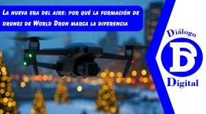 La nueva era del aire: por qué la formación de drones de World Dron marca la diferencia